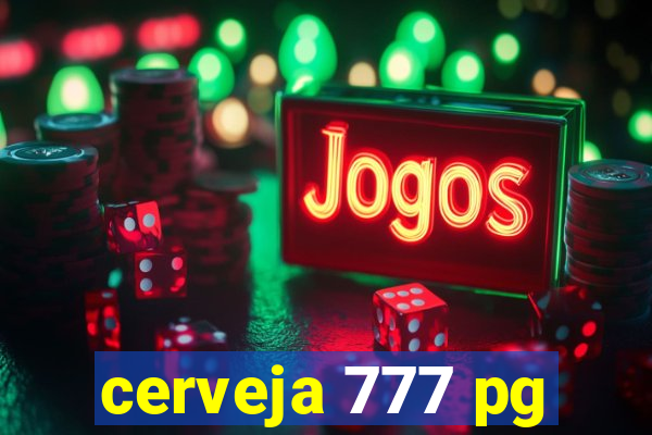 cerveja 777 pg